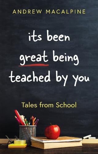 its been great being teached by you : Tales from School