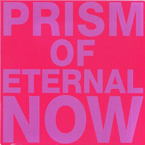 Pink album cover with stacked, purple text reading "PRISM OF ETERNAL NOW".