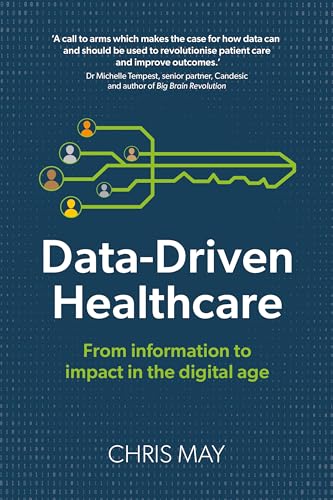 Data-Driven Healthcare : From information to impact in the digital age