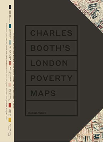 Charles Booth’s London Poverty Maps: A Landmark Reassessment of Booth's Social Survey