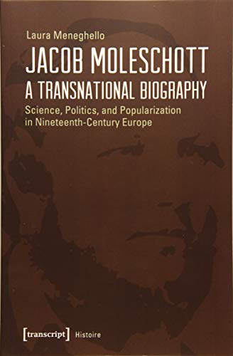 Jacob Moleschott - A Transnational Biography
