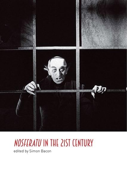 Nosferatu in the 21st Century : A Critical Study