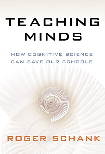 Teaching Minds : How Cognitive Science Can Save Our Schools
