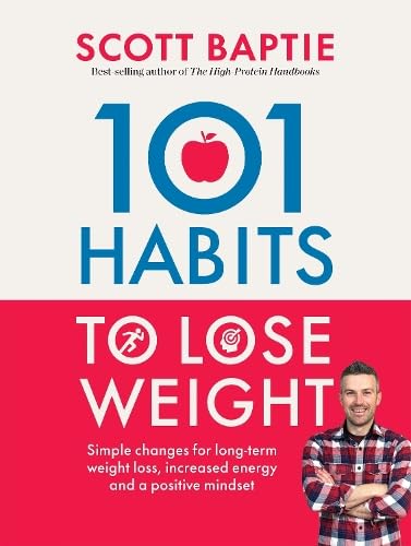 101 Habits to Lose Weight : Simple Changes for Long-Term Weight Loss, Increased Energy and a Positive Mindset
