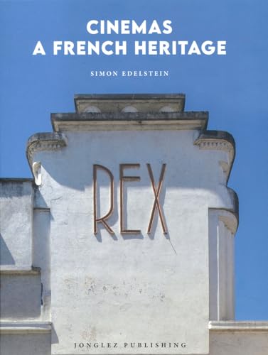 Cinemas: A French Heritage (Jonglez Photo Books)