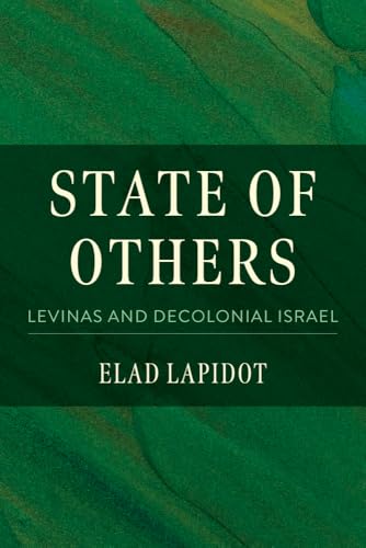 State of Others : Levinas and Decolonial Israel