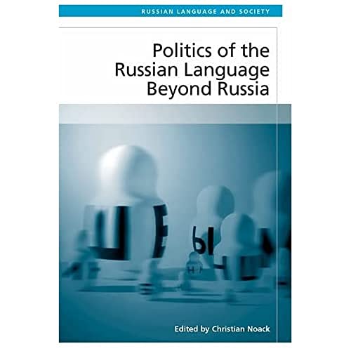 Politics of the Russian Language Beyond Russia
