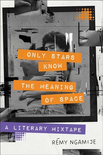 Only Stars Know the Meaning of Space : A Literary Mixtape