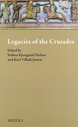 Legacies of the Crusades : Proceedings of the Ninth Conference of the Society for the Study of the Crusades and the Latin East, Odense, 27 June - 1 July 2016. Volume 1