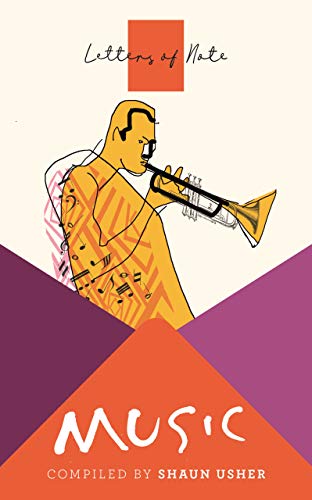 Letters of Note: Music: Shaun Usher