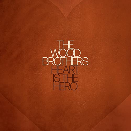 CD cover for The Wood Brothers’ “Heart is the Hero” with a heart shape.