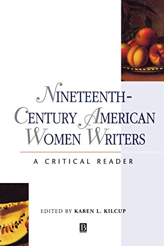 Nineteenth-Century American Women Writers: A Critical Reader