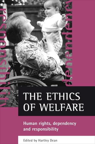 The ethics of welfare : Human rights, dependency and responsibility