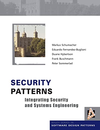 Security Patterns: Integrating Security and Systems Engineering