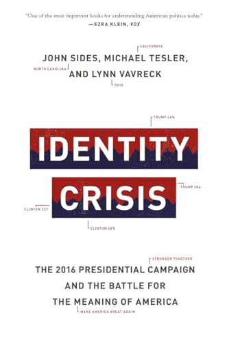 Identity Crisis: The 2016 Presidential Campaign and the Battle for the Meaning of America