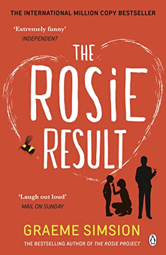The Rosie Result: Graeme Simsion (The Rosie Project Series, 3)