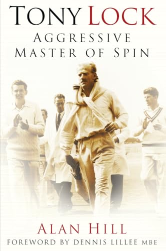 Tony Lock : Aggressive Master of Spin