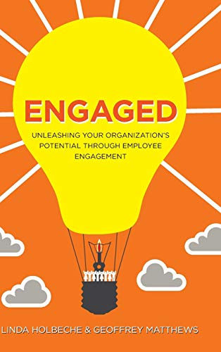 Engaged: Unleashing Your Organizations Potential Through Employee Engagement