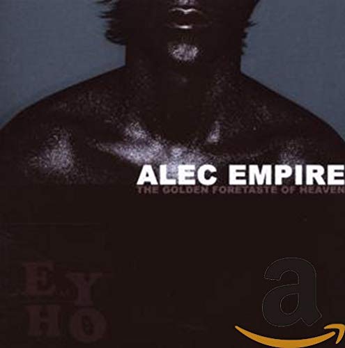 CD cover for Alec Empire’s “The Golden Foretaste of Heaven,” featuring a dark portrait.