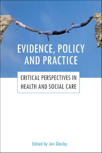 Evidence, policy and practice : Critical perspectives in health and social care