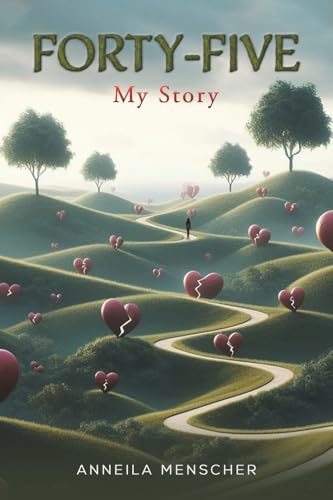 Forty-Five : My Story