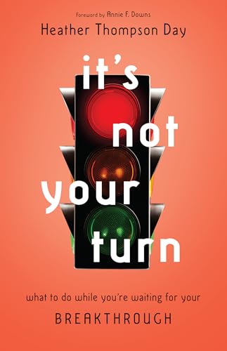 Its Not Your Turn: What to Do While Youre Waiting for Your Breakthrough