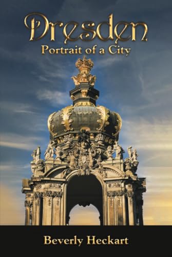 Dresden: Portrait of a City