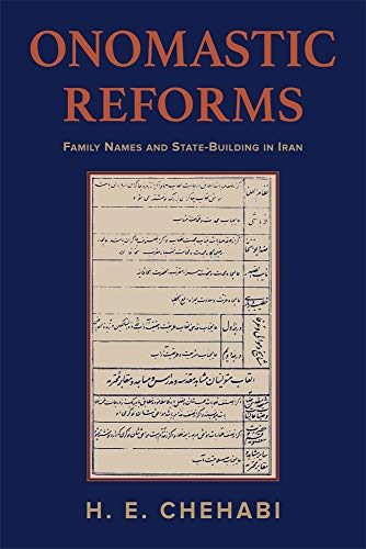 Onomastic Reforms : Family Names and State Building in Iran
