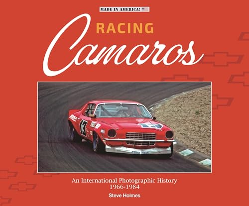 Racing Camaros : An International Photographic History 1966-1984