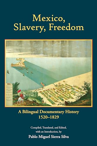 Mexico, Slavery, Freedom : A Bilingual Documentary History, 15201829