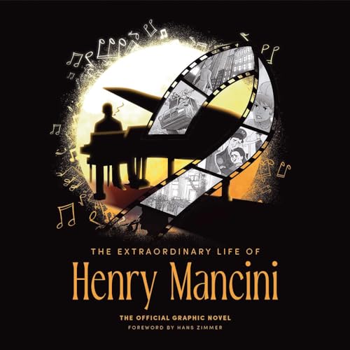 The Extraordinary Life of Henry Mancini: Official Graphic Novel