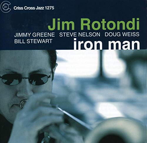 CD cover for Jim Rotondi’s “Iron Man” featuring a musician with a trumpet.