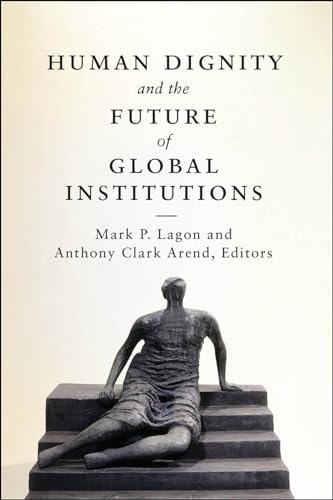 Book cover: “Human Dignity and the Future of Global Institutions” with sculpture.