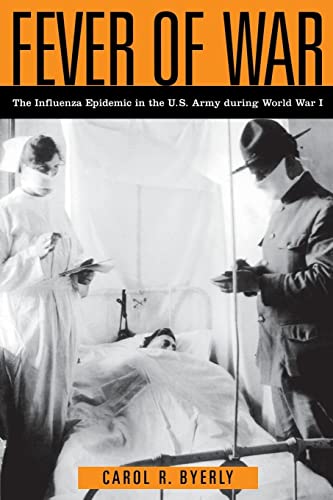 Fever of War: The Influenza Epidemic in the U.S. Army during World War I