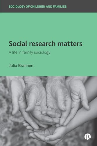 Social Research Matters : A Life in Family Sociology