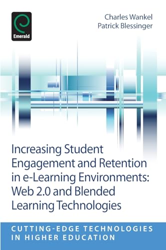 Increasing Student Engagement and Retention in E-Learning Environments: Web 2.0 and Blended Learning Technologies