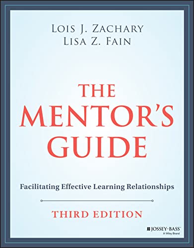The Mentors Guide: Facilitating Effective Learning Relationships