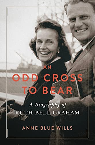 An Odd Cross to Bear : A Biography of Ruth Bell Graham