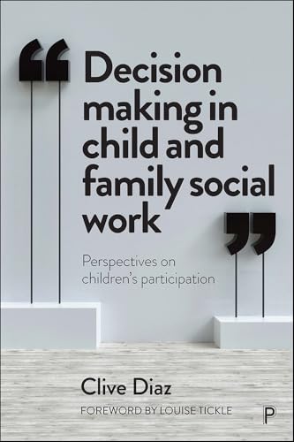 Decision Making in Child and Family Social Work : Perspectives on Children’s Participation