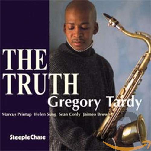 CD cover for Gregory Tardy's "The Truth" featuring a saxophonist.