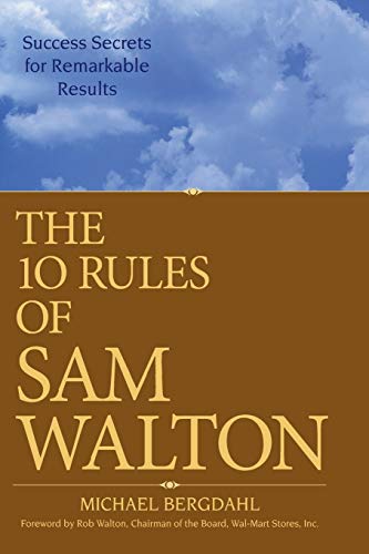 The 10 Rules of Sam Walton: Success Secrets for Remarkable Results