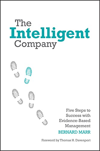 The Intelligent Company - Five Steps to Success with Evidence-based Management