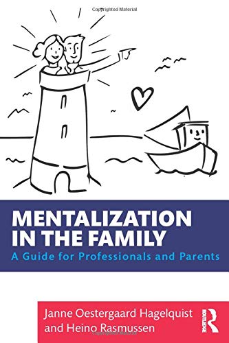 Mentalization in the Family: A Guide for Professionals and Parents