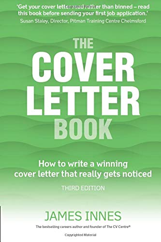 The Cover Letter Book: How to write a winning cover letter that really gets noticed