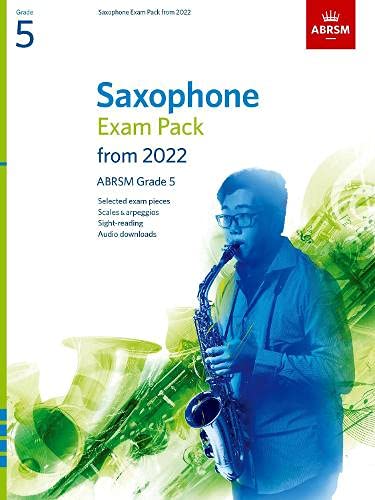 Saxophone Exam Pack from 2022, ABRSM Grade 5: Selected from the syllabus from 2022. Score & Part, Audio Downloads, Scales & Sight-Reading (ABRSM Exam Pieces)