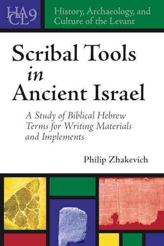 Scribal Tools in Ancient Israel : A Study of Biblical Hebrew Terms for Writing Materials and Implements
