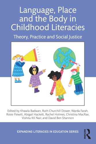 Language, Place, and the Body in Childhood Literacies : Theory, Practice, and Social Justice