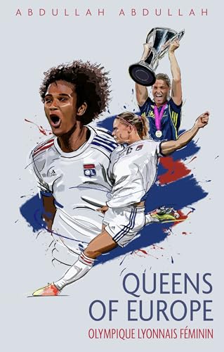 Olympique Lyonnais Feminin : Queens of Europe