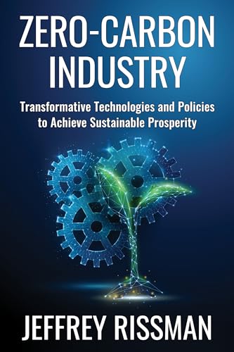 Zero-Carbon Industry : Transformative Technologies and Policies to Achieve Sustainable Prosperity