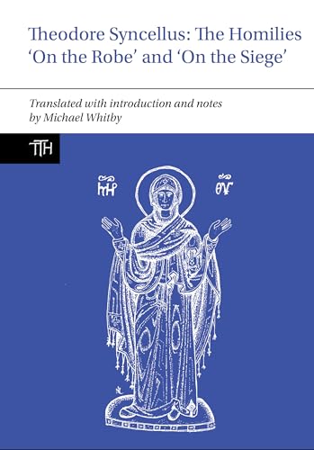 Theodore Syncellus: The Homilies ‘On the Robe’ and ‘On the Siege’ : 86